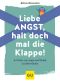 [GU 01] • Liebe Angst, halt doch mal die Klappe!